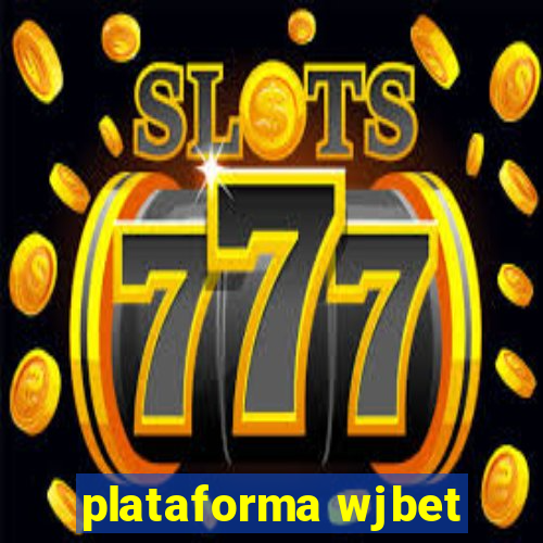 plataforma wjbet